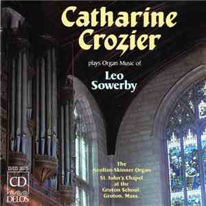 Leo Sowerby / Catharine Crozier - Organ Music Of Leo Sowerby