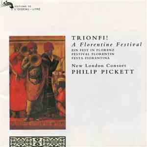 New London Consort, Philip Pickett - Trionfi! (A Florentine Festival)