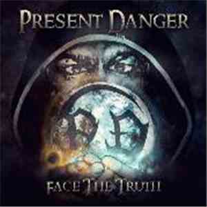 Present Danger - Face The Truth