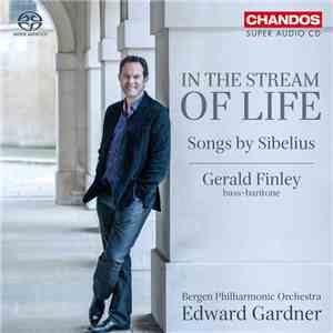 Sibelius, Gerald Finley, Bergen Philharmonic Orchestra, Edward Gardner - In The Stream Of Life