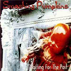 Smashing Pumpkins - Waiting For The Past