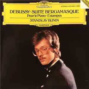 Stanislav Bunin - Debussy . Suite Bergamasque . Pour Le Piano . Estampes ; Stanislav Bunin