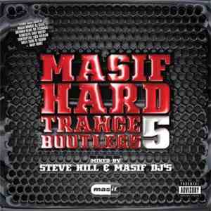 Steve Hill & Masif DJ's - Masif Hard Trance Bootlegs 5
