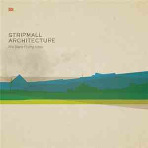 Stripmall Architecture - We Were Flying Kites