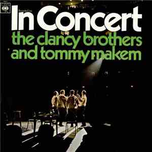 The Clancy Brothers And Tommy Makem - In Concert