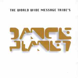 The World Wide Message Tribe - Dance Planet