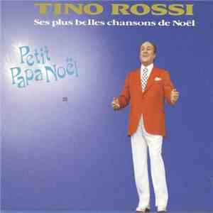 Tino Rossi - Ses Plus Belles Chansons De Noël (Petit Papa Noël)