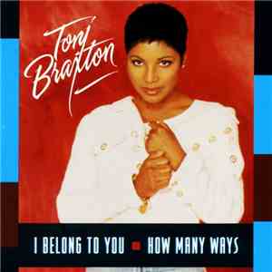 Toni Braxton - I Belong To You / How Many Ways