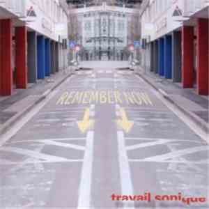 Travail Sonique - Remember Now