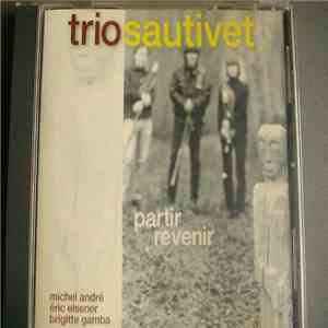 Trio Sautivet - Partir Revenir