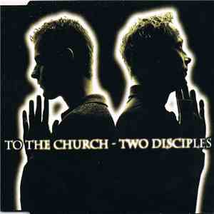 Two Disciples - To The Church