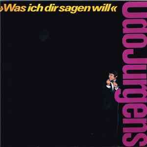 Udo Jürgens - Was Ich Dir Sagen Will
