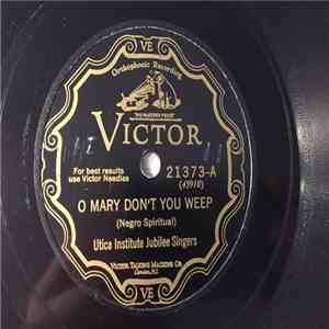 Utica Institute Jubilee Singers - O Mary Don't You Weep / Couldn't Hear Nobody Pray