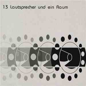 Various - 13 Lautsprecher Und Ein Raum