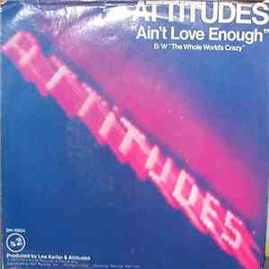 Attitudes - Ain't Love Enough