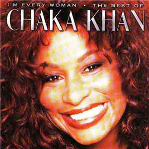 Chaka Khan - I'm Every Woman - The Best Of Chaka Khan