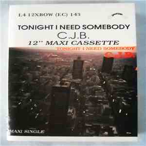 C.J.B.  - Tonight I Need Somebody