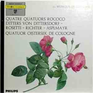 Ditters von Dittersdorf, Richter, Rosetti, Asplmayr, Oistersek String Quartet Of Cologne - Quatre Quatuors Rococos
