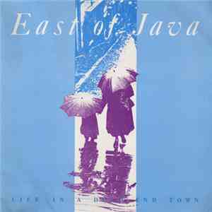 East Of Java  - Life In A Dead End Town