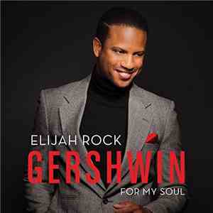Elijah Rock  - Gershwin For My Soul