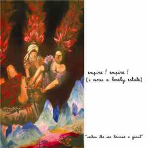 Empire! Empire! (I Was A Lonely Estate) - When The Sea Became A Giant