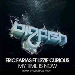 Eric Farias Ft Lizzie Curious - My Time Is Now
