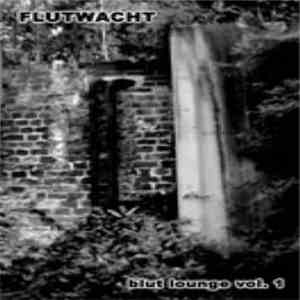 Flutwacht - Blut Lounge Vol. 1