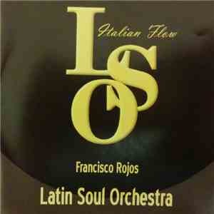 Francisco Rojos, Latin Soul Orchestra - Italian Flow