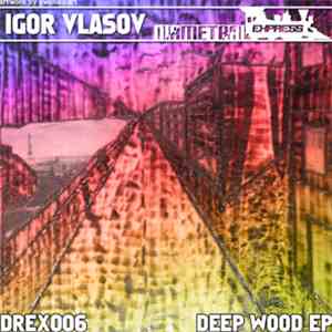 Igor Vlasow - Deep Wood EP