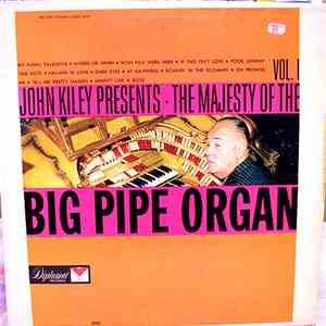 John Kiley - The Majesty Of The Big Pipe Organ Vol. I