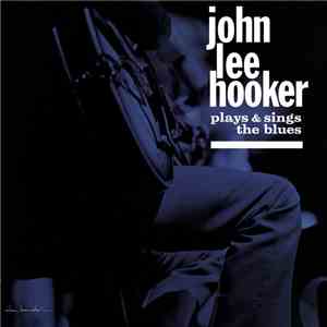 John Lee Hooker - Plays & Sings The Blues