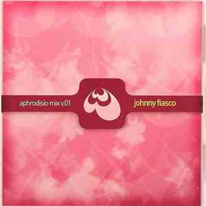 Johnny Fiasco - Aphrodisio Mix V.01