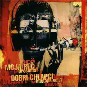 Moja Reč - Dobrí Chlapci Mixtape Vol. 1