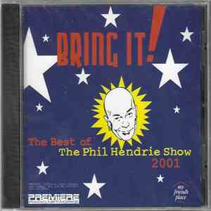Phil Hendrie - Bring It! (The Best Of The Phil Hendrie Show 2001)