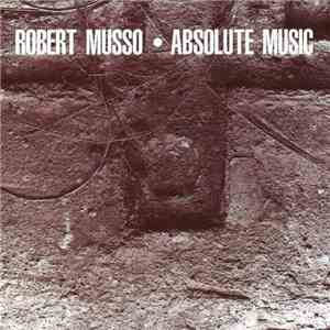 Robert Musso - Absolute Music