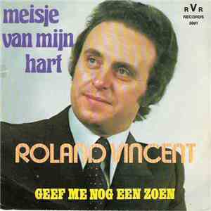 Roland Vincent - Meisje Van Mijn Hart