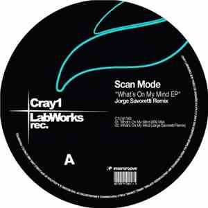 Scan Mode - What's On My Mind EP