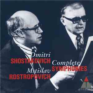 Shostakovich, Mstislav Rostropovich - Complete Symphonies