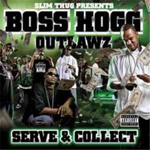 Slim Thug Presents Boss Hogg Outlawz - Serve & Collect