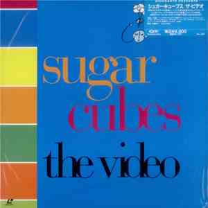 Sugar Cubes - The Video