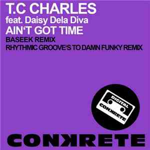T.C Charles Feat. Daisy Dela Diva - Ain't Got Time