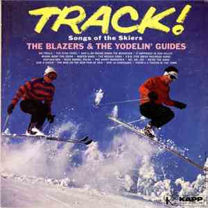The Blazers , The Yodelin' Guides - Track! Songs Of The Skiers