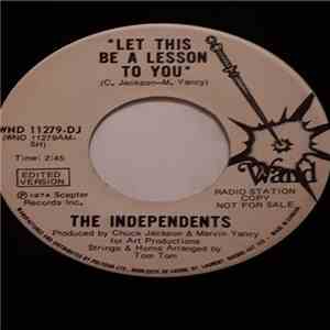 The Independents - Let This Be A Lesson To You
