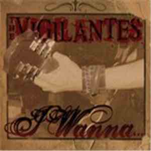 The Vigilantes - I Wanna...