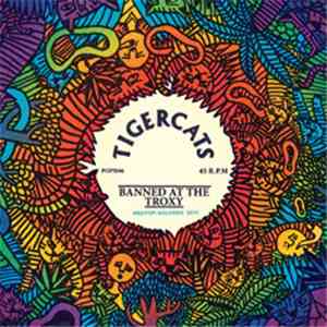 Tigercats - Banned At The Troxy