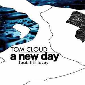 Tom Cloud feat. Tiff Lacey - A New Day