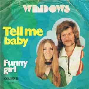 Windows  - Tell Me Baby