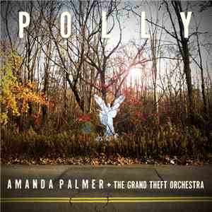 Amanda Palmer + The Grand Theft Orchestra - Polly