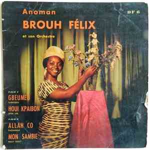 Anoman Brouh Félix Et Son Orchestre - Anoman Brouh Félix
