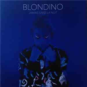 Blondino  - Jamais Sans La Nuit